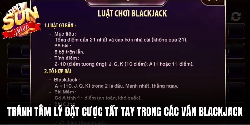 Tránh tâm lý đặt cược tất tay (All-in) trong các ván Blackjack