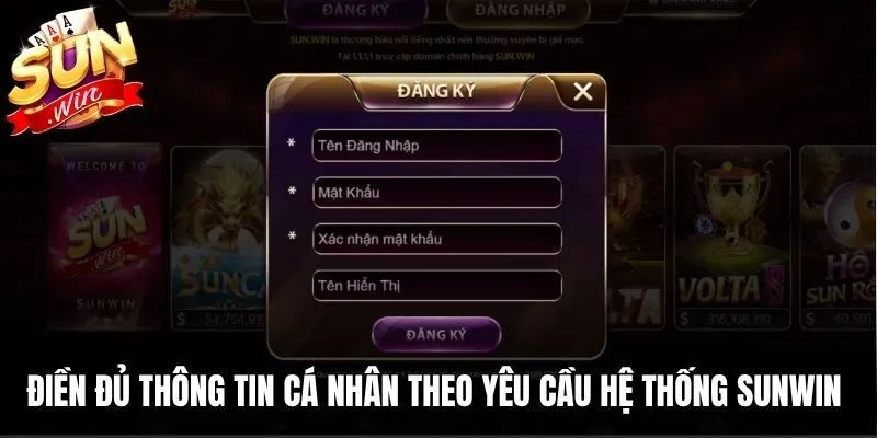 Điền đủ thông tin cá nhân theo yêu cầu hệ thống Sunwin đưa ra
