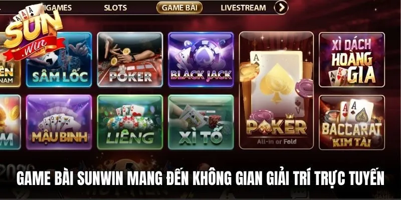 Game bài Sunwin mang đến không gian giải trí trực tuyến đỉnh cao 2026