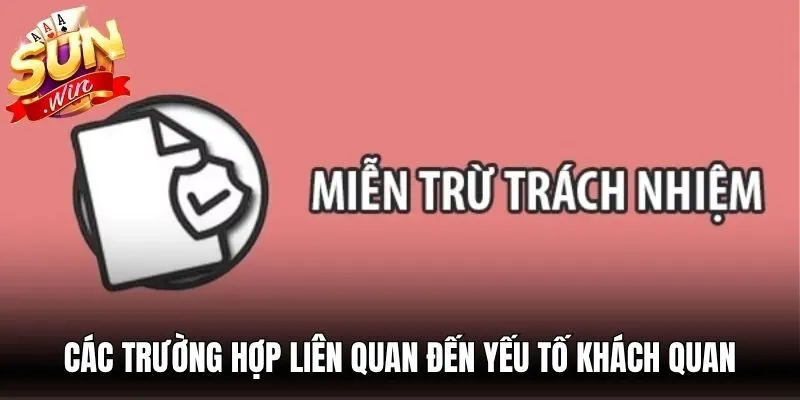 Các trường hợp liên quan đến yếu tố khách quan