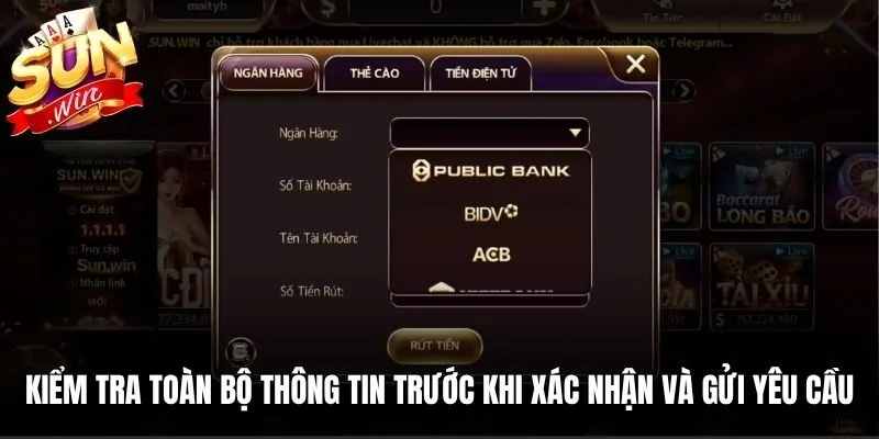 Kiểm tra toàn bộ thông tin trước khi xác nhận và gửi yêu cầu rút tiền