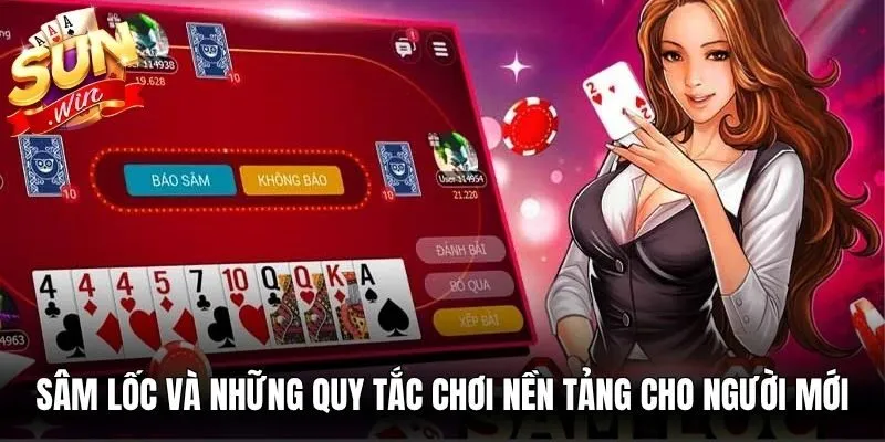 Sâm lốc và những quy tắc chơi nền tảng cho người mới