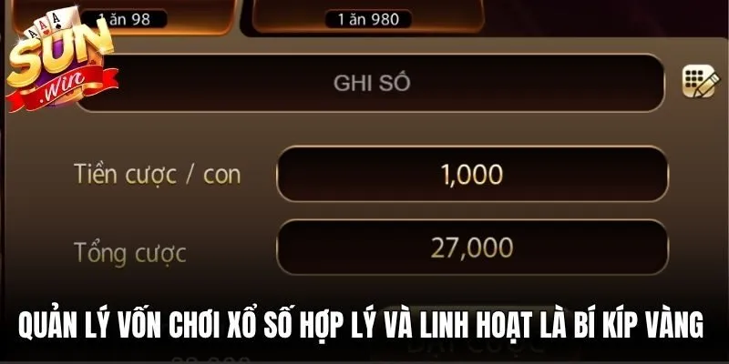 Quản lý vốn chơi xổ số hợp lý và linh hoạt là bí kíp vàng để thắng