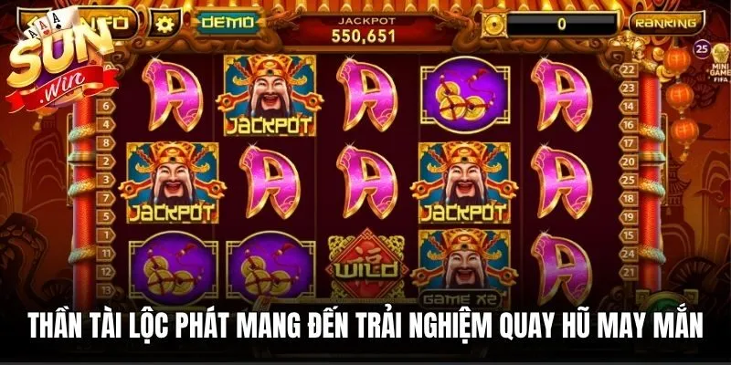 Thần Tài Lộc Phát mang đến trải nghiệm quay hũ may mắn